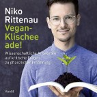 Vegan Klischee ade Hoerbuch - Wissenschaftliche Antworten auf kritische Fragen zu veganer Ernaehrung