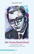 Mit Deutschland leben - Felix Rexhausens Literatur zwischen Zersetzung und Formspiel