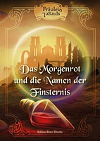 Das Morgenrot und die Namen der Finsternis