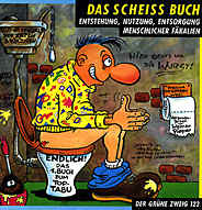 Das Scheissbuch -  Entstehung, Nutzung und Entsorgung menschlicher Faekalien