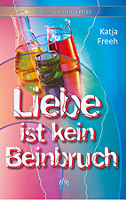 Liebe ist kein Beinbruch