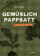 Gemueslich Pappsatt - Vegan durch den Tag