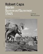 Robert Capa - Berlin Sommer 1945