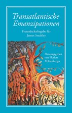Transatlantische Emanzipation - Freundschaftsgabe fuer James Steakley