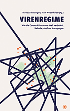 Virenregime - Wie die Coronakrise unsere Welt veraendert - Befunde, Analyse, Anregungen