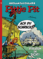 Pittje Pit Gesamtausgabe 1: Piraten in Sicht