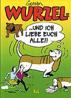 Wurzel 2: ... und ich liebe euch alle
