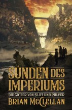 Die Goetter von Blut und Pulver 1: Suenden des Imperiums (Roman)