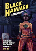 Black Hammer 5: Reborn Teil 1 (Splitter Books)