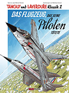 Tanguy und Laverdure Klassik 2: Das Flugzeug, das seine Piloten toetete