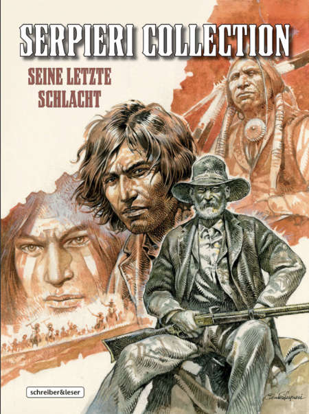 Serpieri Collection Western 6: Seine letzte Schlacht