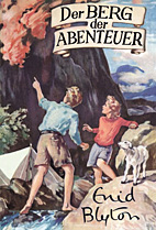 Der Berg der Abenteuer (Die Abenteuer-Reihe 5 / Abenteuer Reihe)