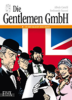 Die Gentlemen GmbH 3: Rund um die Welt auf Ganovenjagd - Gesamtausgabe