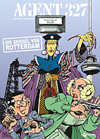 Agent 327 9: Die Geissel von Rotterdam