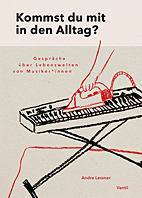 Kommst Du mit in den Alltag? - Lebenswelten von Musiker*innen