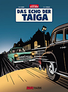 Abenteuer von Jacques Gibrat 8: Das Echo der Taiga