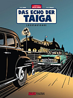 Abenteuer von Jacques Gibrat 8: *VZA* Das Echo der Taiga (Vorzugsausgabe)