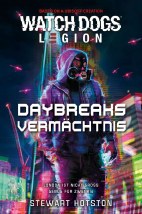 Watch Dogs: Legion - Daybreaks Vermaechtnis (Roman)