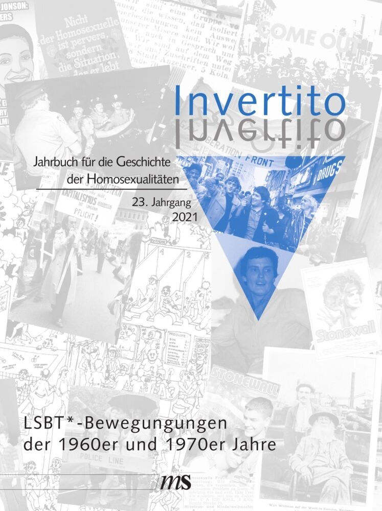 Invertito 23. Jahrgang 2021 - Jahrbuch fuer die Geschichte der Homosexualitaeten - LSBT-Bewegung der 1970er Jahre