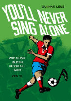 You'll never sing along - Wie Musik in den Fussball kam