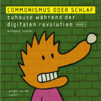 Commonismus oder Schlaf - Zuhause waehrend der digitalen Revolution 2