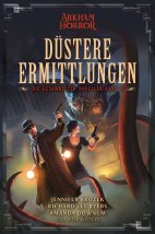 Arkham Horror 2: Duestere Ermittlungen - Die gesammelten Novellen (Roman)