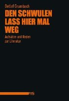 Den Schwulen lass hier mal weg - Aufsaetze und Reden zur Literatur