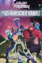Star Trek - Prodigy 2: Ein gefaehrlicher Handel (Roman)
