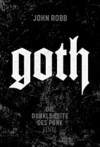 Goth - Die dunkle Seite des Punk 