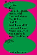 10 x  10 - zehn Jahre Aprillen, zehn Texte
