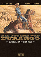 Die Jugend von Durango 1: Der Erste, den du toeten wirst