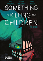 Something is killing the Children 6 ( Splitter Books)