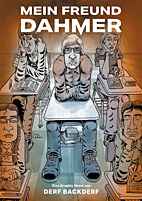 Mein Freund Dahmer - Eine Graphic Novel ueber den Serienkiller Jeffrey Dahmer von Derf Backderf( Splitter Books)