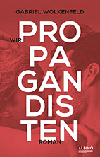 Wir Propagandisten (Neuauflage)