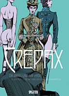 Crepax: Dr. Jekyll und Mr. Hyde, Der Prozess, Die Drehung der Schraube & Frankenstein