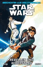 Star Wars - Geschichten aus dem Hyperraum 1: Rebellen und Widerstand