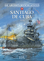 Die grossen Seeschlachten 21: Santiago de Cuba 1898