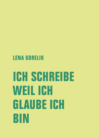 Ich schreibe, weil ich, glaube ich, bin - Hannoversche Poetikdozentur  neue deutsche Literatur 1