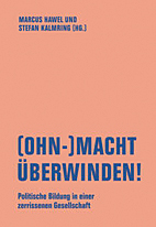 (Ohn-) macht ueberwinden! - Politische Bildung in einer zerrissenen Gesellschaft
