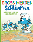 Gross werden mit den Schluempfen 10: Der Schlumpf, der sich ausgegrenzt fuehlte