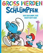 Gross werden mit den Schluempfen 11: Der Schlumpf, der nicht nett war