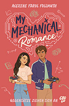 My Mechanical Romance – Gegensaetze ziehen sich an (Von Olivie Blake, der Bestseller-Autorin von The Atlas Six)