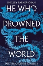 He Who Drowned the World - Der strahlende Kaiser 2 (Roman)