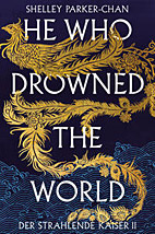 He Who Drowned the World - Der strahlende Kaiser 2 *HC*  (Collectors Edition) (Roman)