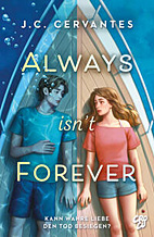 Always Isn‘t Forever – Kann wahre Liebe den Tod besiegen? (Roman)