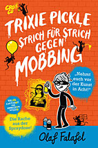 Trixie Pickle – Strich fuer Strich gegen Mobbing