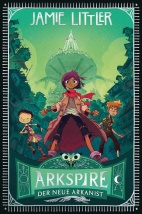 Arkspire - Der neue Arkanist (Roman)
