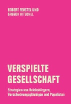 Verspielte Gesellschaft - Strategien von Reichsbuergern, Verschwoerungsglaeubigen und Populisten
