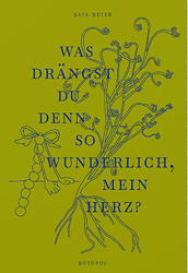 Was draengst du denn so wunderlich, mein Herz?