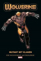 Wolverine Anthologie - Mutant mit Klauen